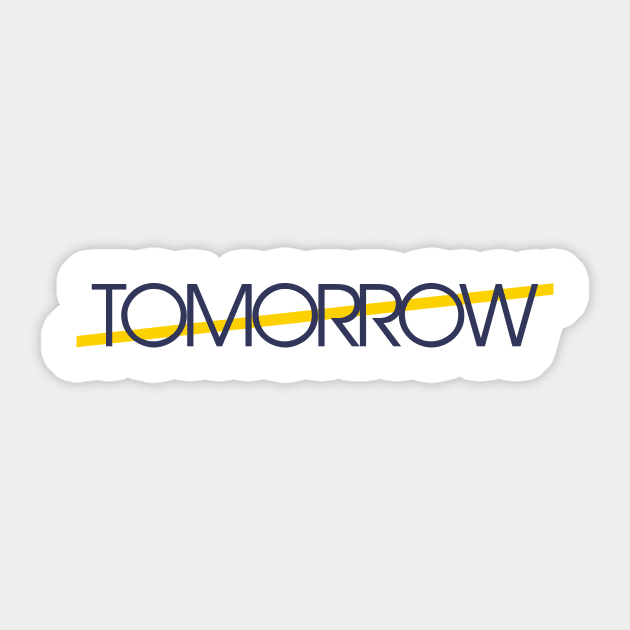 tomorrow is better Sticker by creative words